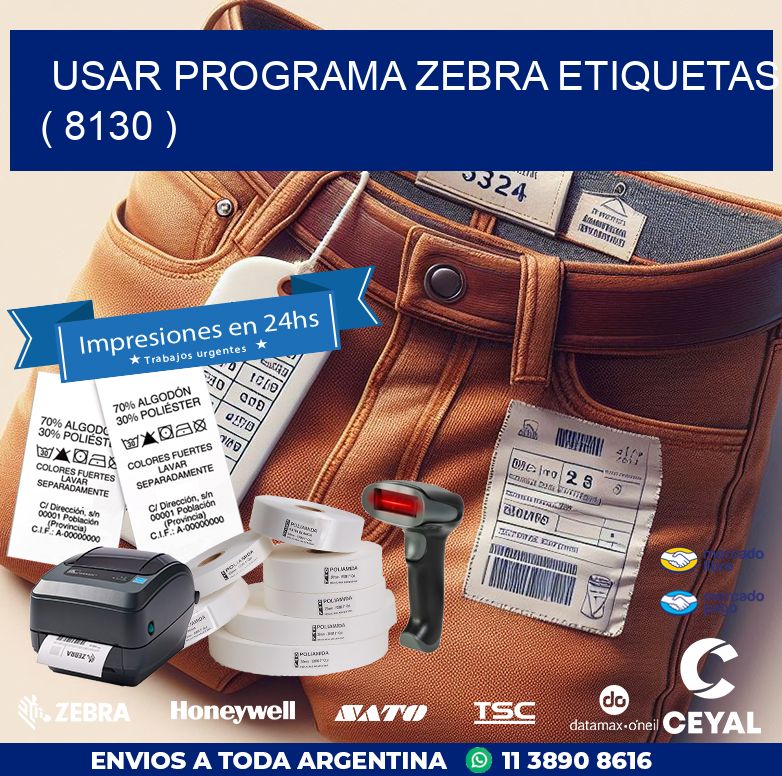 USAR PROGRAMA ZEBRA ETIQUETAS ( 8130 )