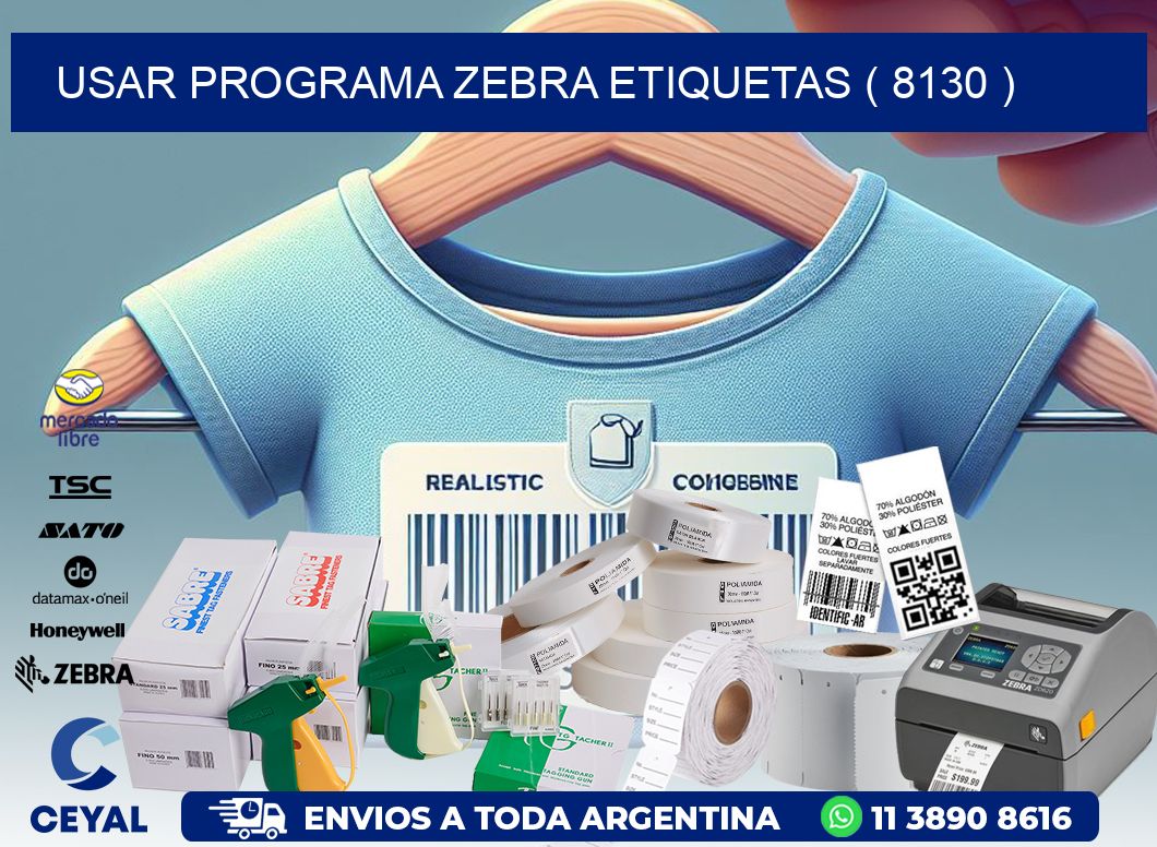 USAR PROGRAMA ZEBRA ETIQUETAS ( 8130 )