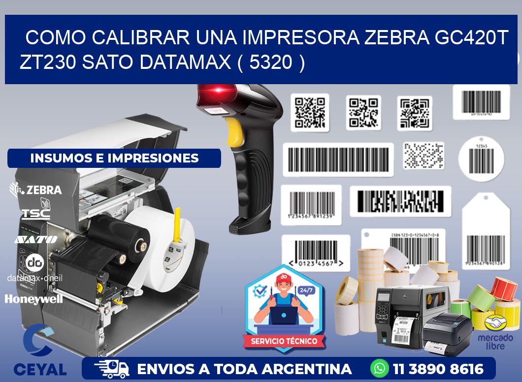 como calibrar una impresora zebra gc420t ZT230 SATO DATAMAX ( 5320 )