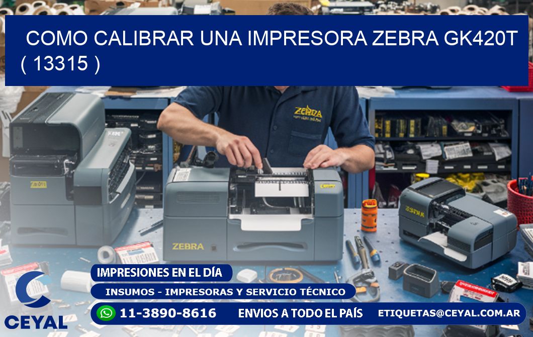 como calibrar una impresora zebra gk420t  ( 13315 )