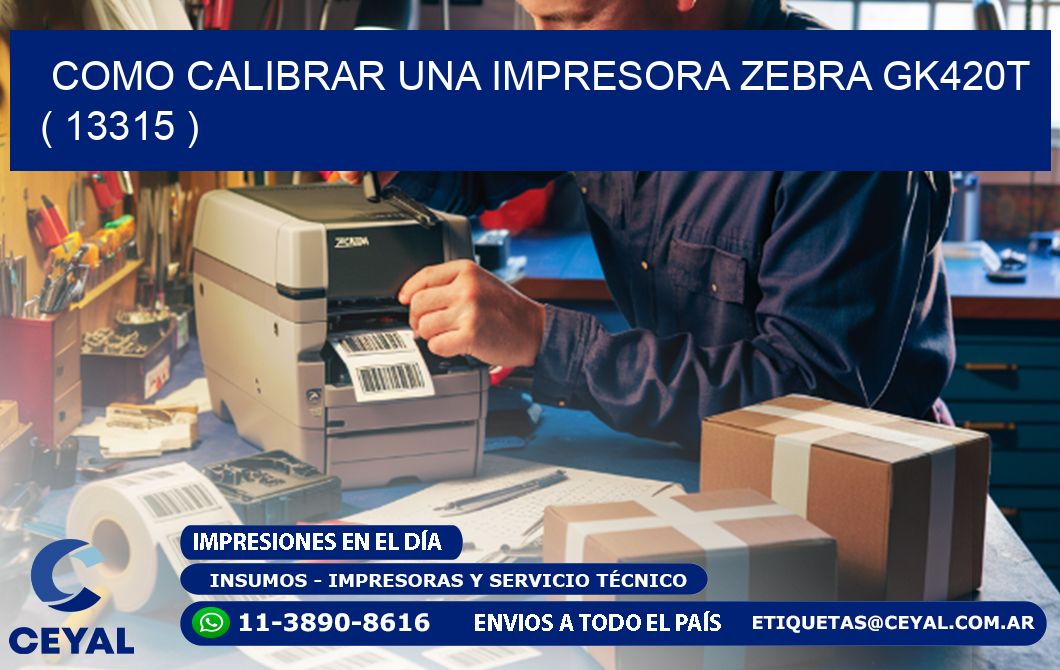 como calibrar una impresora zebra gk420t  ( 13315 )