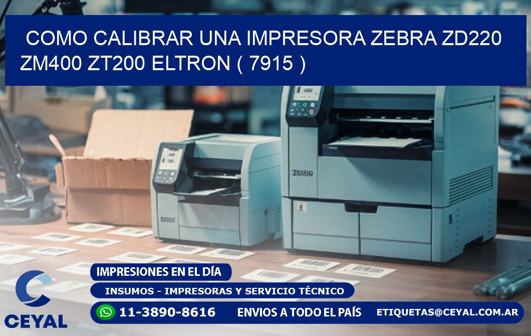 como calibrar una impresora zebra zd220 ZM400 ZT200 ELTRON ( 7915 )