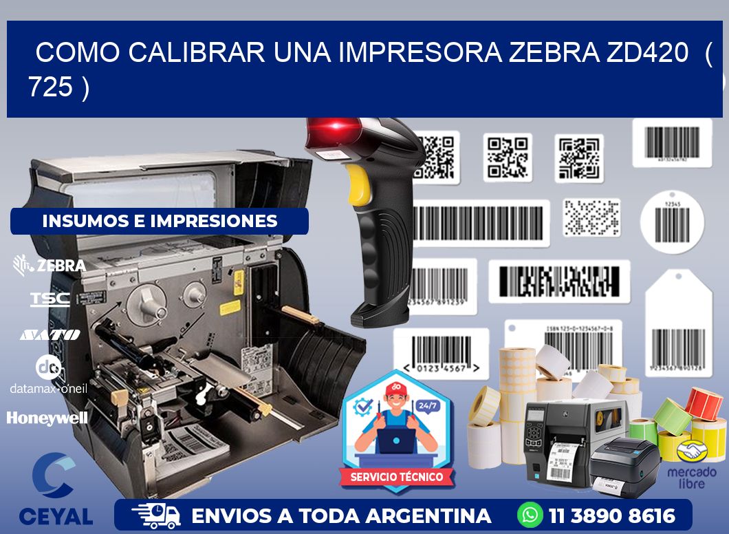 como calibrar una impresora zebra zd420  ( 725 )