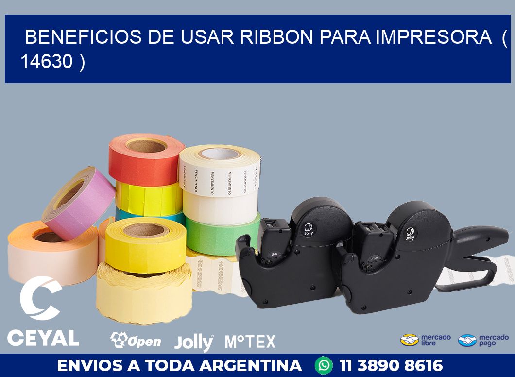 BENEFICIOS DE USAR RIBBON PARA IMPRESORA  ( 14630 )