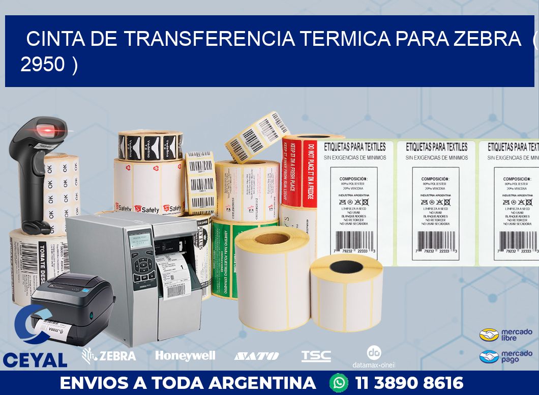 CINTA DE TRANSFERENCIA TERMICA PARA ZEBRA  ( 2950 )