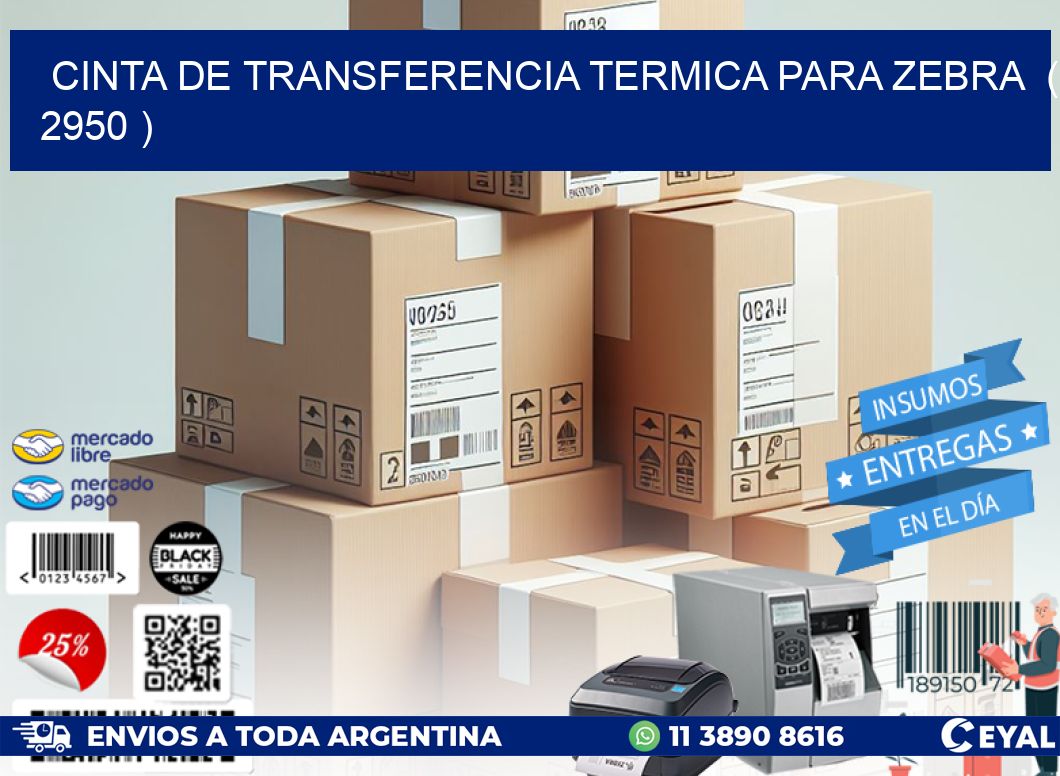 CINTA DE TRANSFERENCIA TERMICA PARA ZEBRA  ( 2950 )