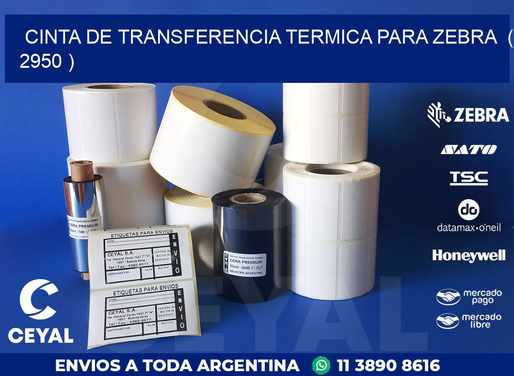 CINTA DE TRANSFERENCIA TERMICA PARA ZEBRA  ( 2950 )