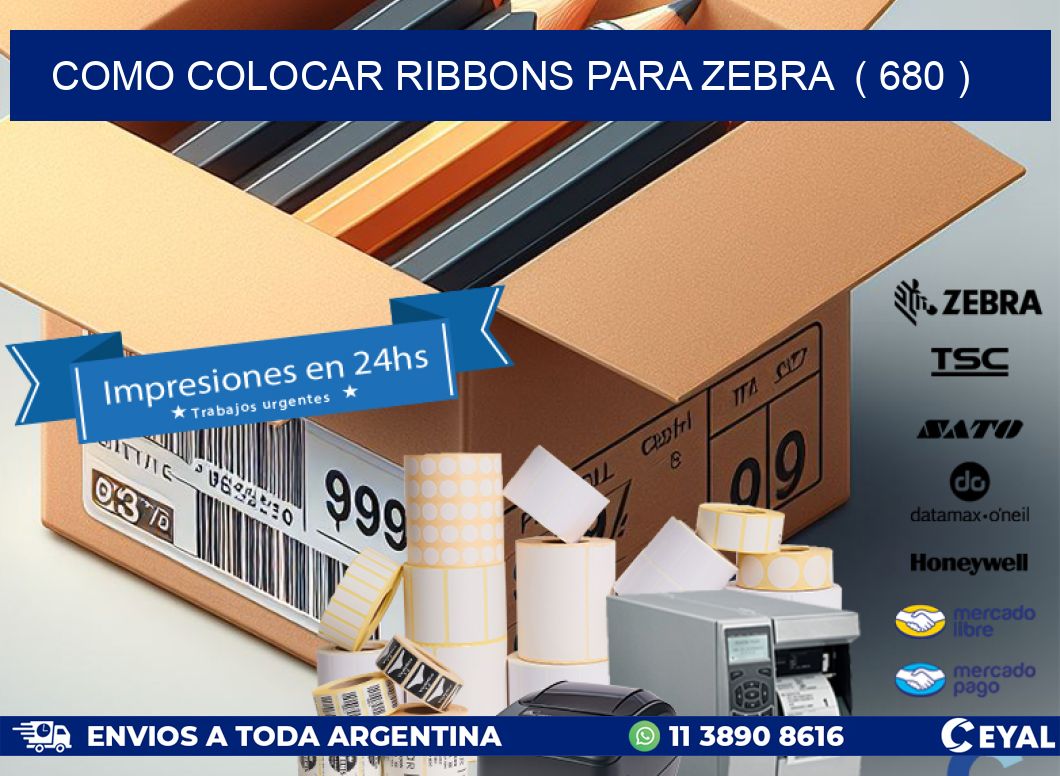 COMO COLOCAR RIBBONS PARA ZEBRA  ( 680 )