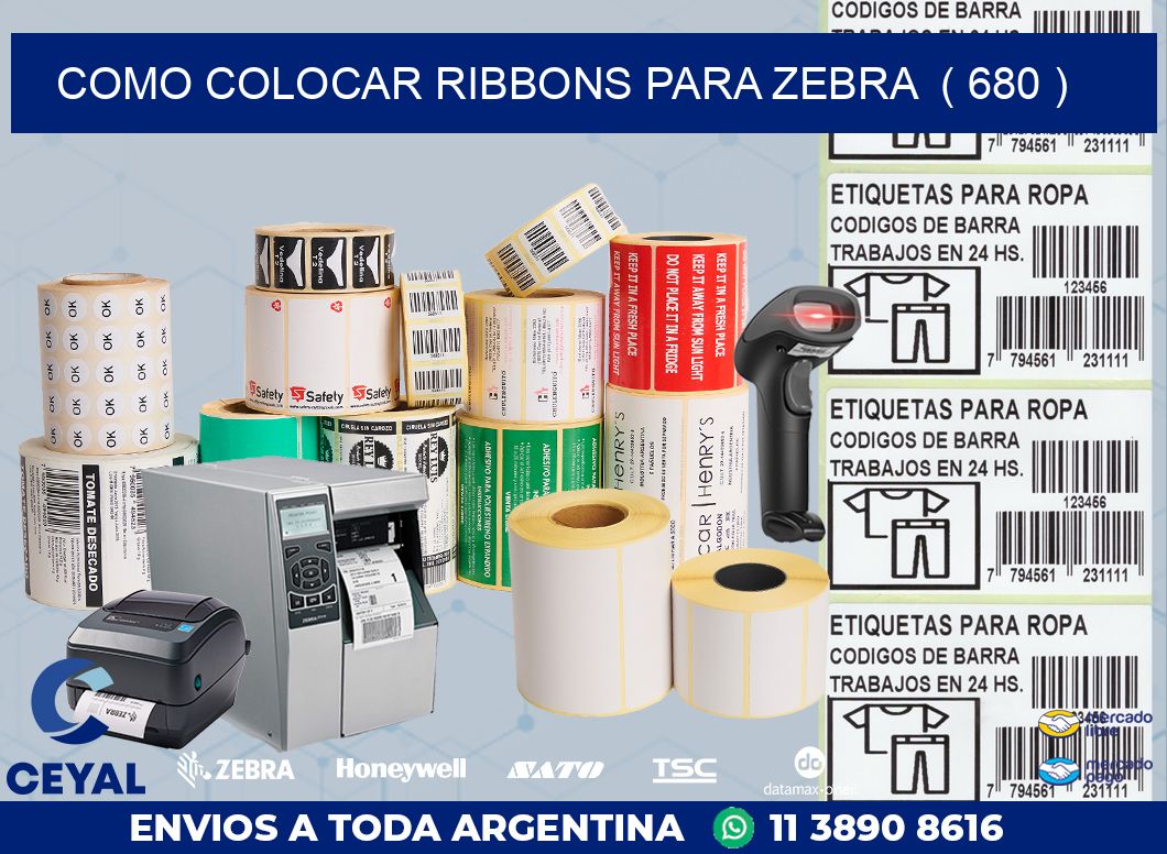 COMO COLOCAR RIBBONS PARA ZEBRA  ( 680 )