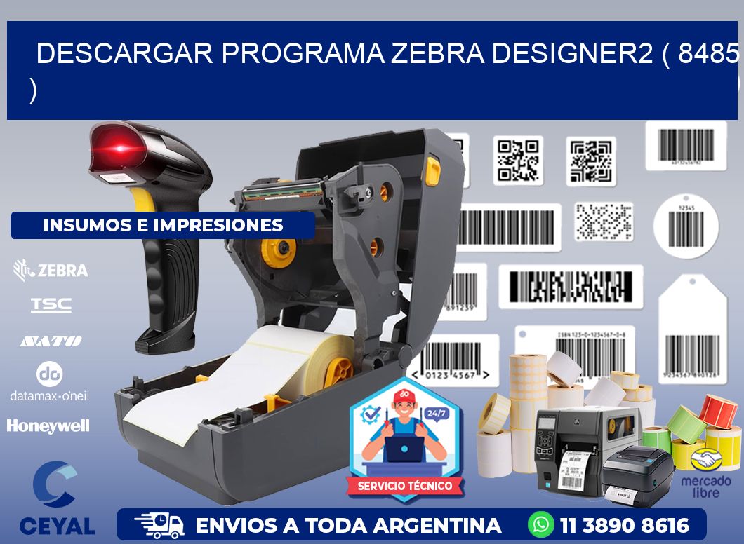 DESCARGAR PROGRAMA ZEBRA DESIGNER2 ( 8485 )