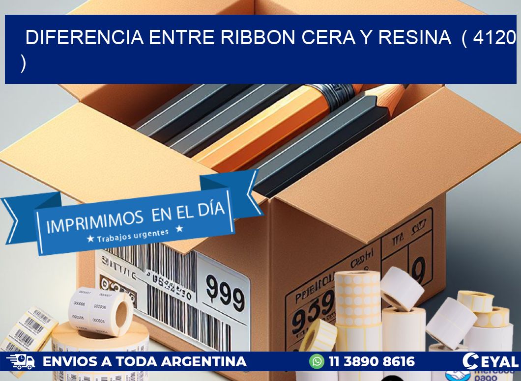 DIFERENCIA ENTRE RIBBON CERA Y RESINA  ( 4120 )