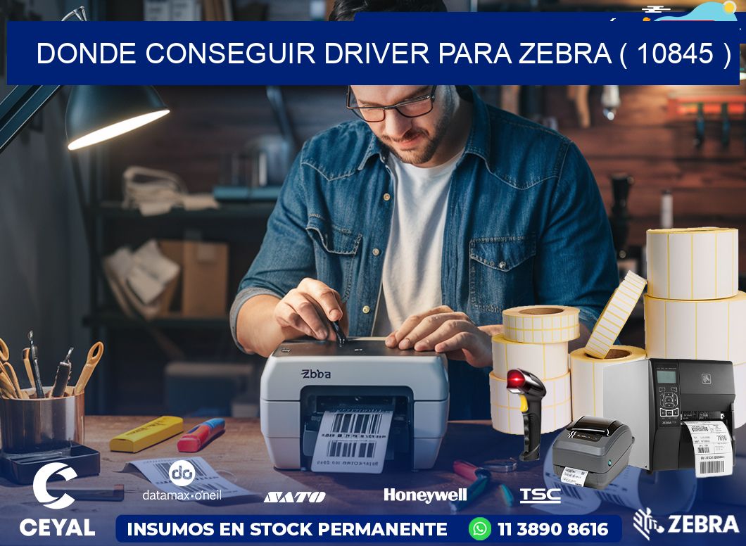 DONDE CONSEGUIR DRIVER PARA ZEBRA ( 10845 )