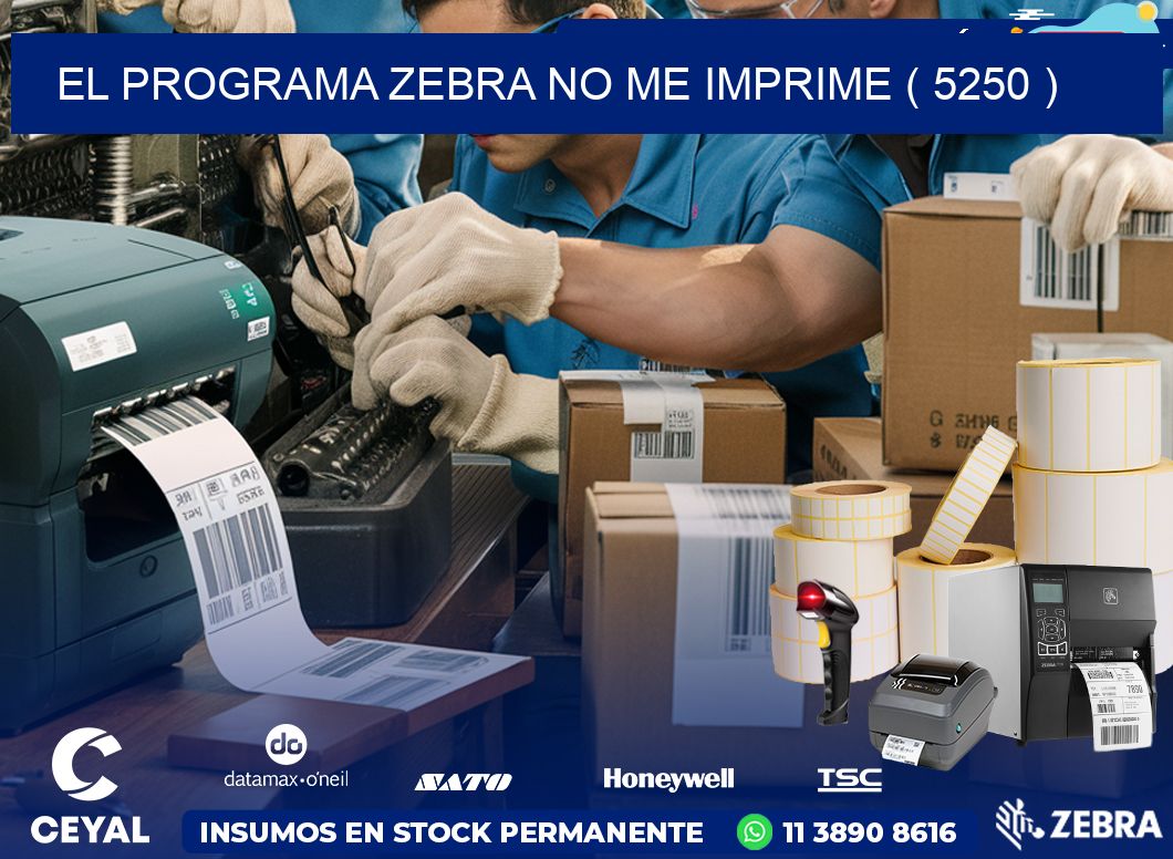 EL PROGRAMA ZEBRA NO ME IMPRIME ( 5250 )