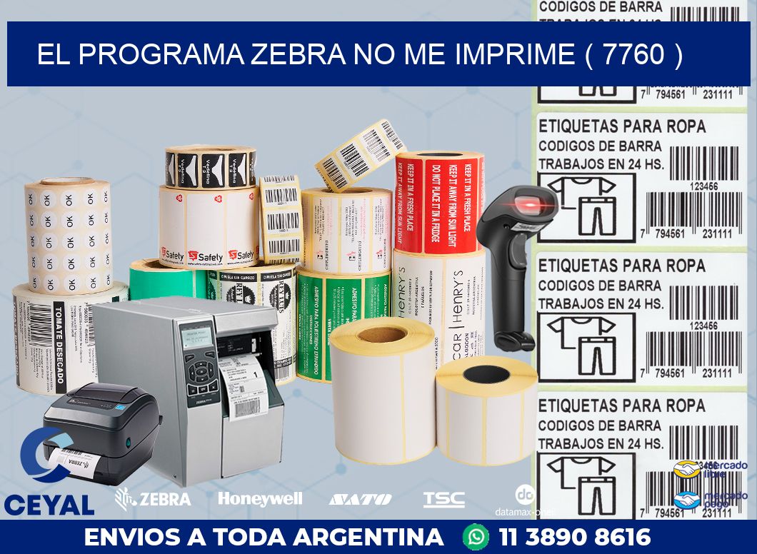 EL PROGRAMA ZEBRA NO ME IMPRIME ( 7760 )