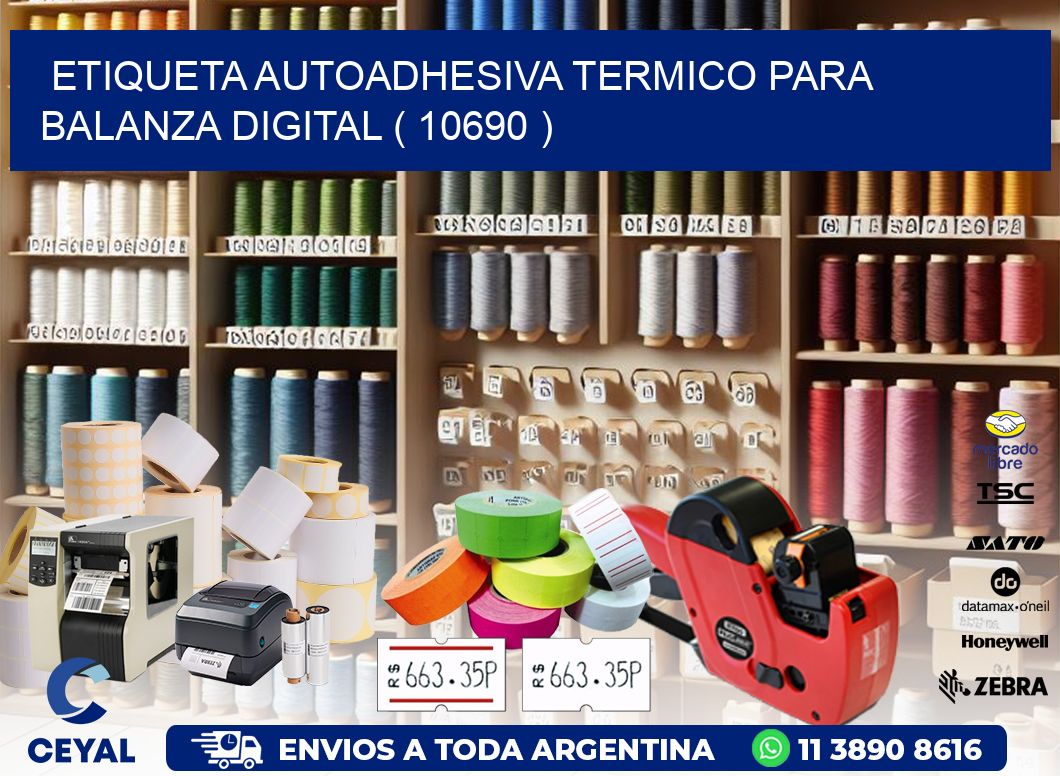 ETIQUETA AUTOADHESIVA TERMICO PARA BALANZA DIGITAL ( 10690 )