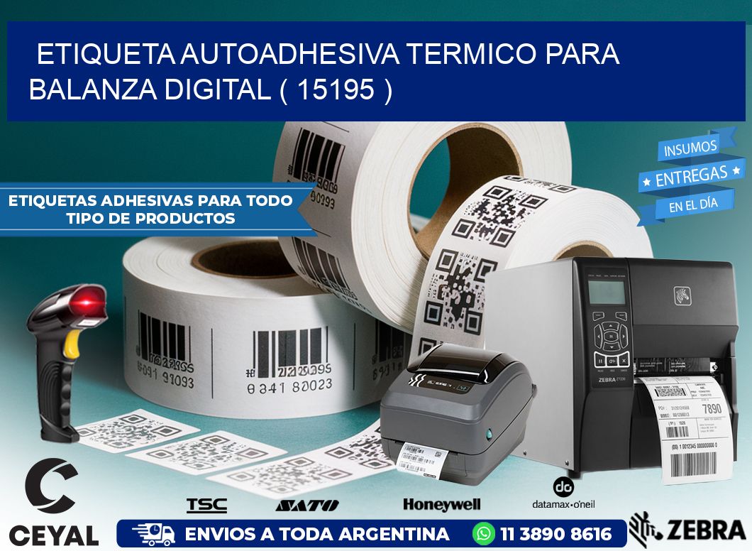 ETIQUETA AUTOADHESIVA TERMICO PARA BALANZA DIGITAL ( 15195 )