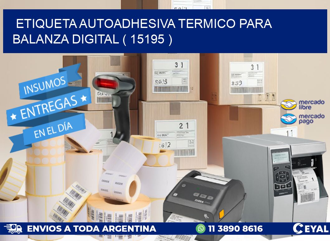 ETIQUETA AUTOADHESIVA TERMICO PARA BALANZA DIGITAL ( 15195 )