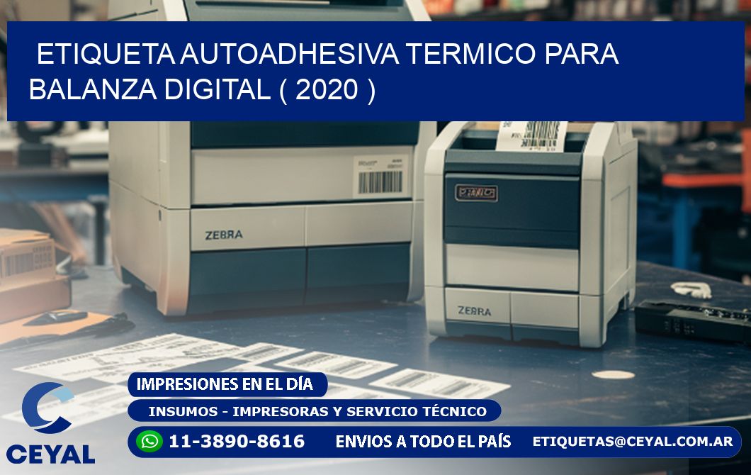 ETIQUETA AUTOADHESIVA TERMICO PARA BALANZA DIGITAL ( 2020 )