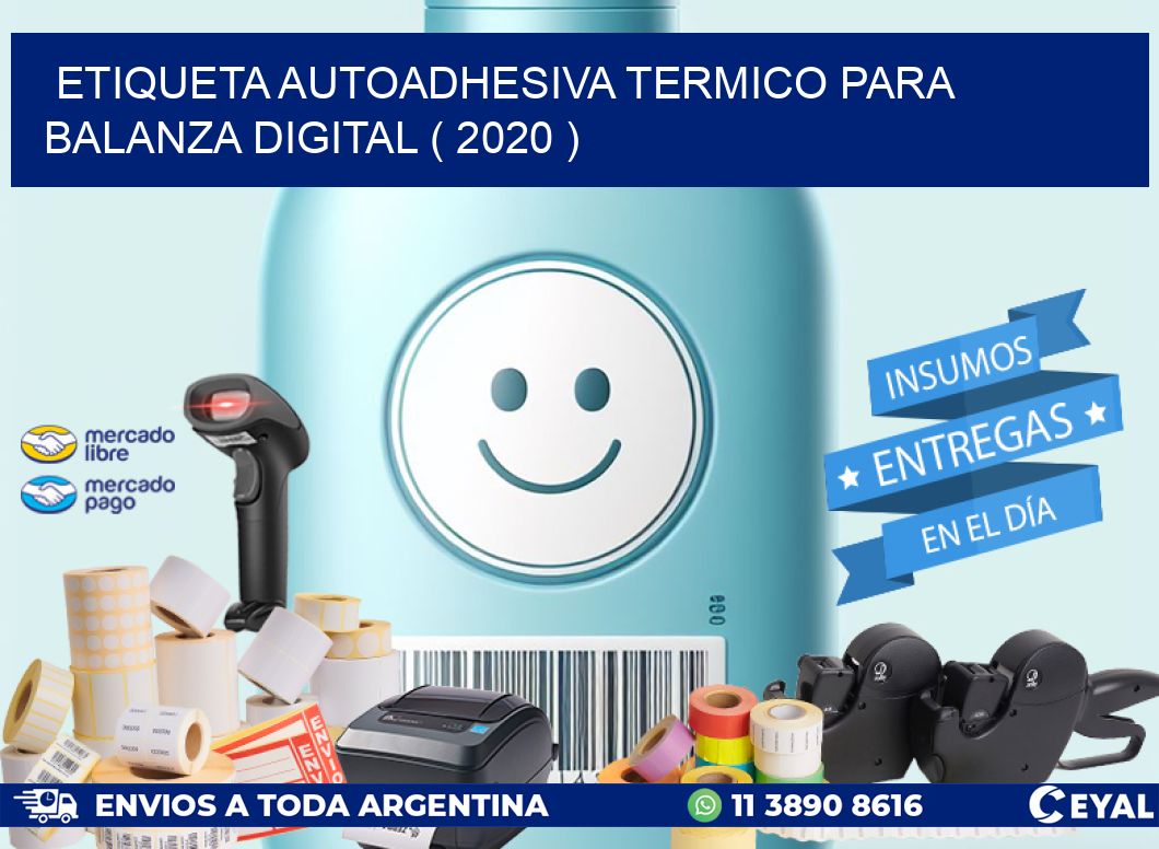 ETIQUETA AUTOADHESIVA TERMICO PARA BALANZA DIGITAL ( 2020 )