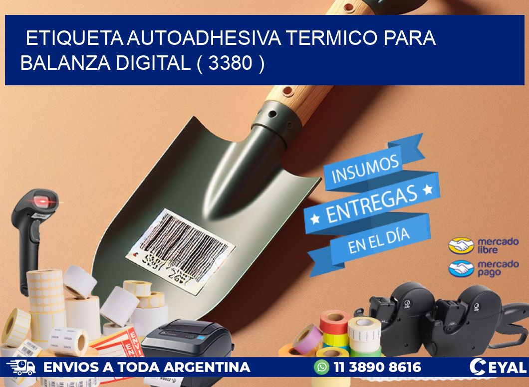 ETIQUETA AUTOADHESIVA TERMICO PARA BALANZA DIGITAL ( 3380 )