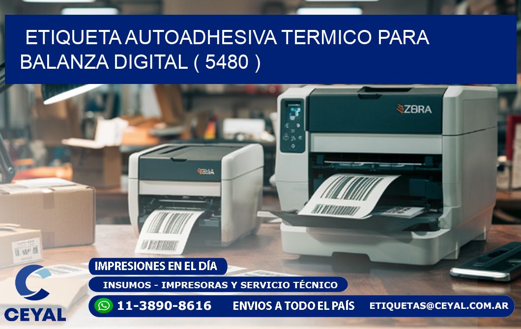 ETIQUETA AUTOADHESIVA TERMICO PARA BALANZA DIGITAL ( 5480 )