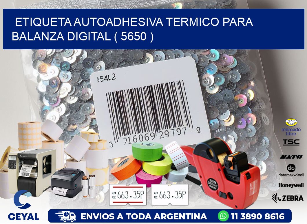 ETIQUETA AUTOADHESIVA TERMICO PARA BALANZA DIGITAL ( 5650 )