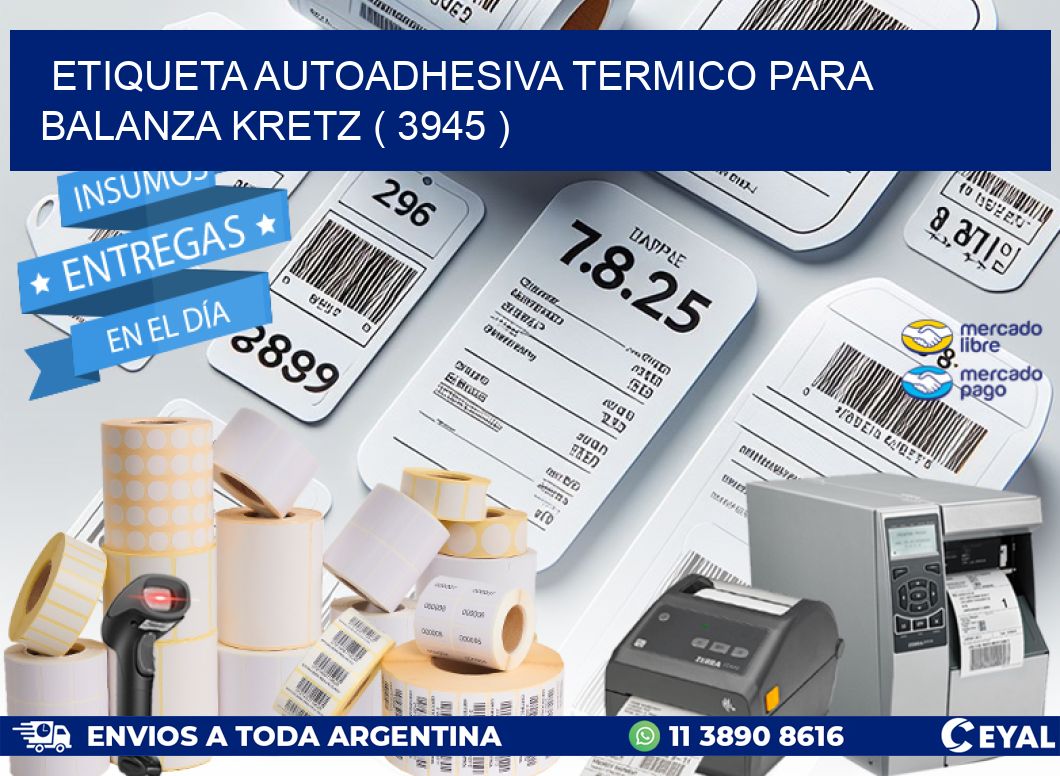 ETIQUETA AUTOADHESIVA TERMICO PARA BALANZA KRETZ ( 3945 )