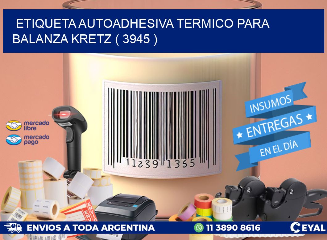 ETIQUETA AUTOADHESIVA TERMICO PARA BALANZA KRETZ ( 3945 )