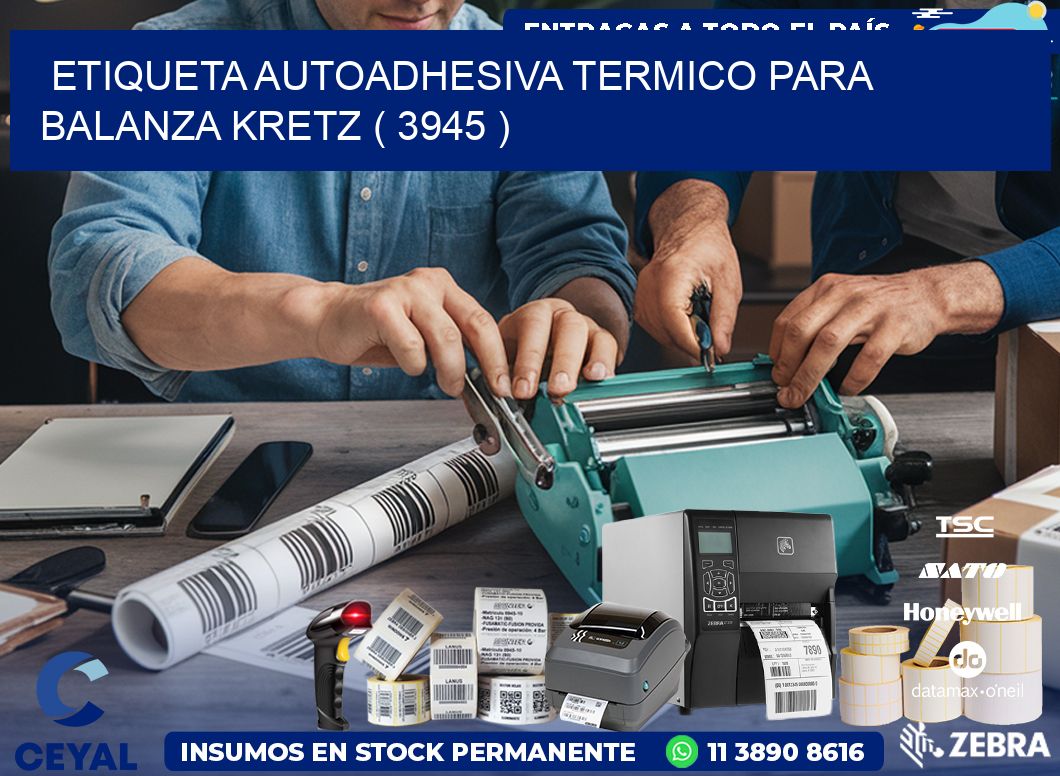 ETIQUETA AUTOADHESIVA TERMICO PARA BALANZA KRETZ ( 3945 )