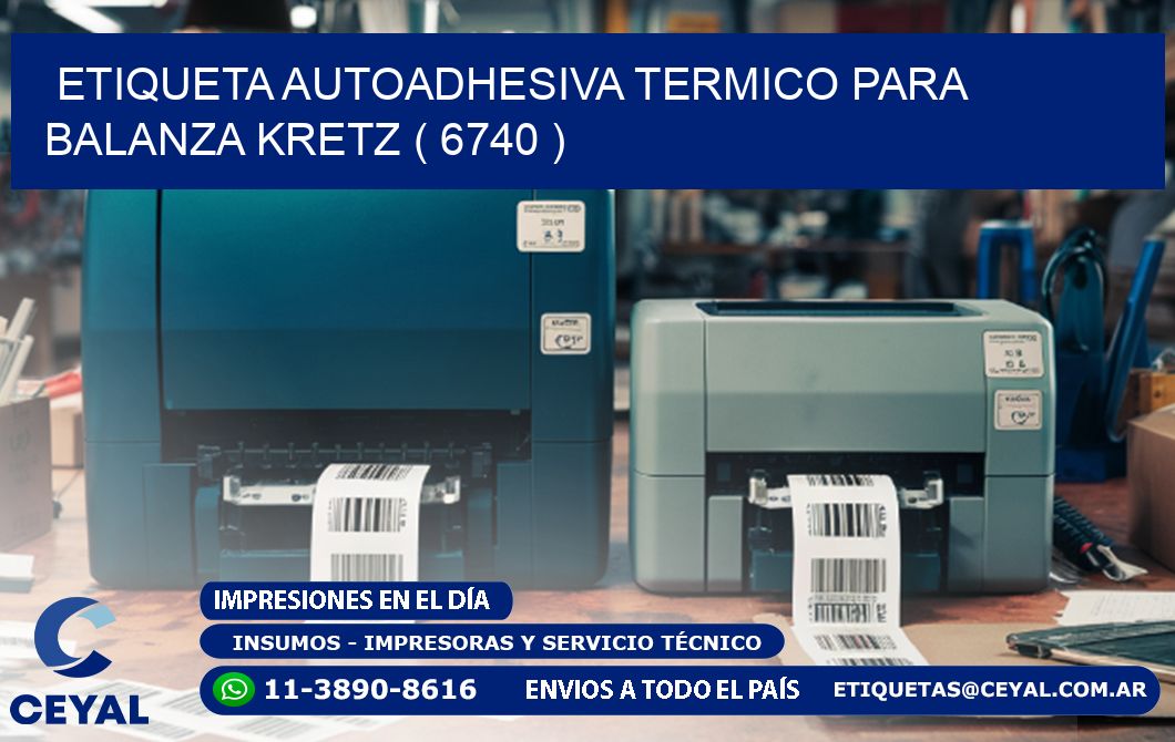 ETIQUETA AUTOADHESIVA TERMICO PARA BALANZA KRETZ ( 6740 )