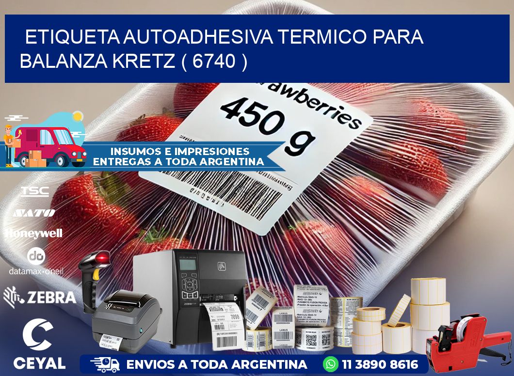 ETIQUETA AUTOADHESIVA TERMICO PARA BALANZA KRETZ ( 6740 )