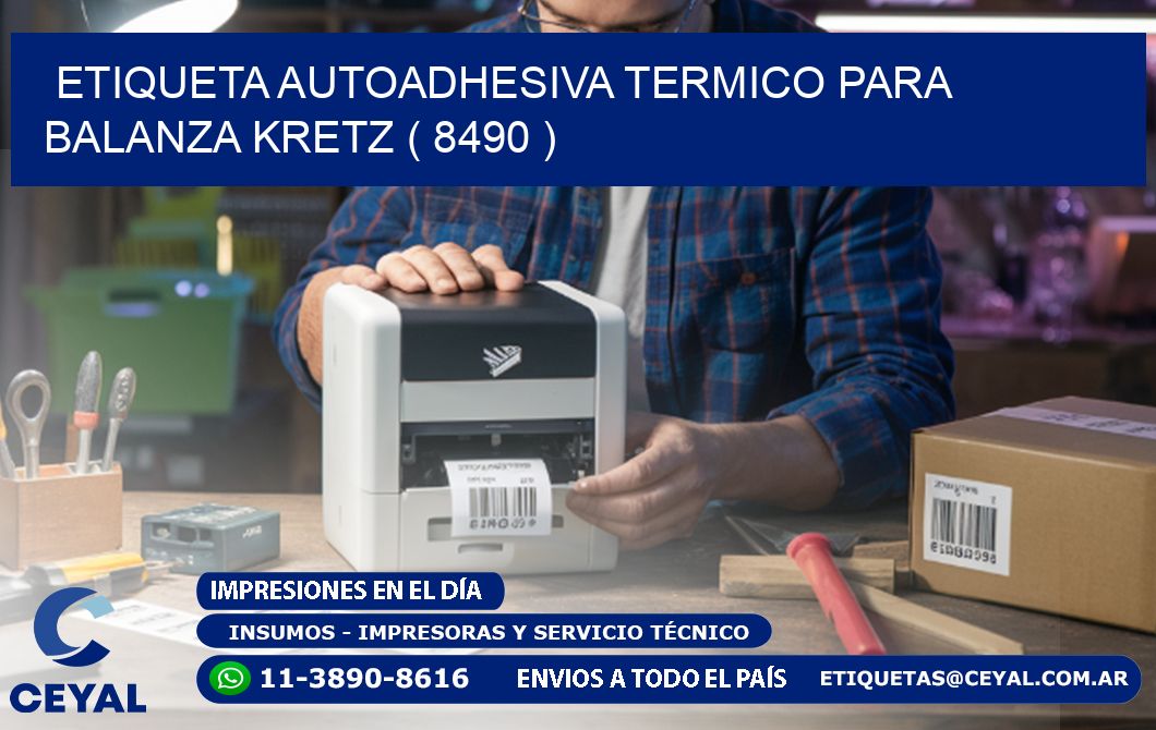 ETIQUETA AUTOADHESIVA TERMICO PARA BALANZA KRETZ ( 8490 )