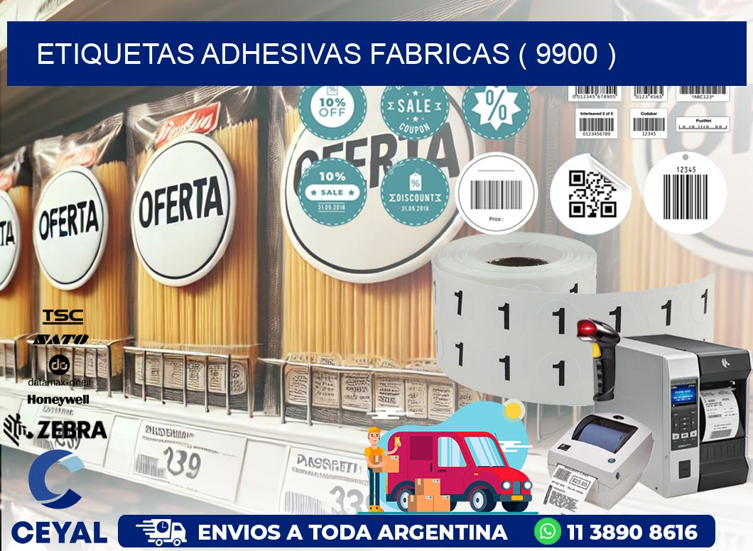 ETIQUETAS ADHESIVAS FABRICAS ( 9900 )