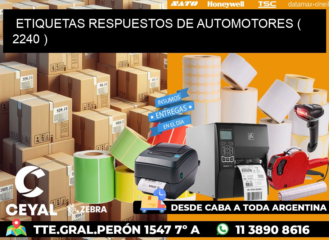 ETIQUETAS RESPUESTOS DE AUTOMOTORES ( 2240 )