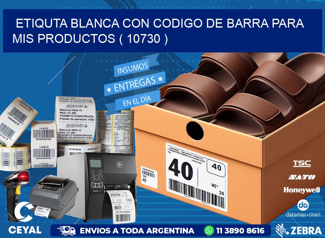 ETIQUTA BLANCA CON CODIGO DE BARRA PARA MIS PRODUCTOS ( 10730 )