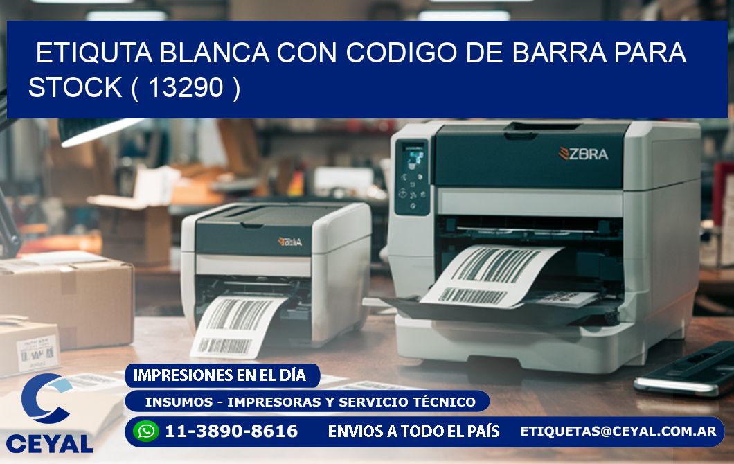 ETIQUTA BLANCA CON CODIGO DE BARRA PARA STOCK ( 13290 )