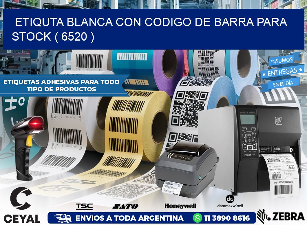 ETIQUTA BLANCA CON CODIGO DE BARRA PARA STOCK ( 6520 )