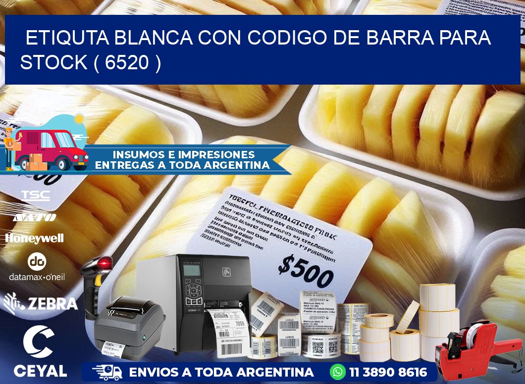 ETIQUTA BLANCA CON CODIGO DE BARRA PARA STOCK ( 6520 )