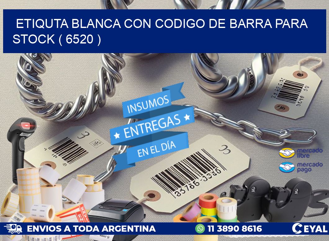 ETIQUTA BLANCA CON CODIGO DE BARRA PARA STOCK ( 6520 )