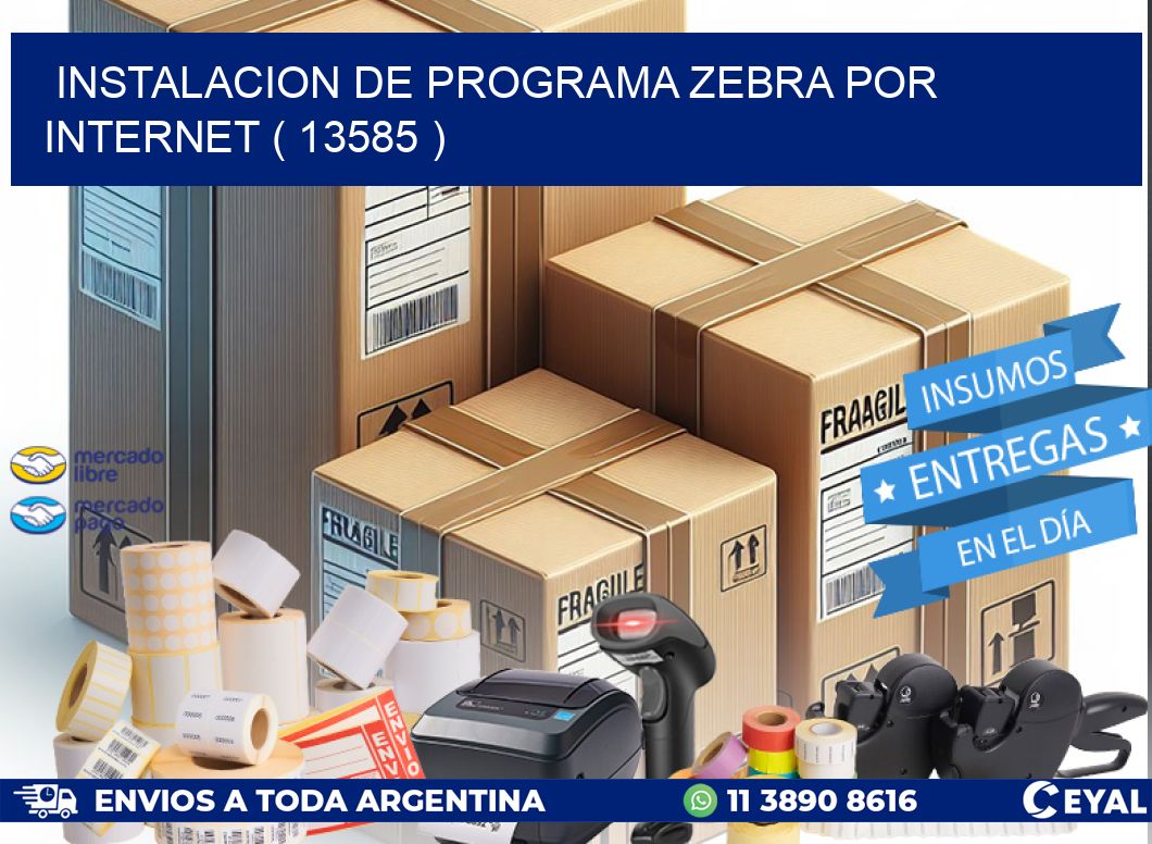 INSTALACION DE PROGRAMA ZEBRA POR INTERNET ( 13585 )