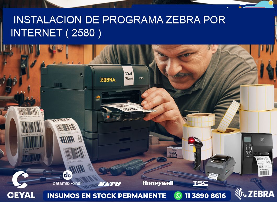 INSTALACION DE PROGRAMA ZEBRA POR INTERNET ( 2580 )