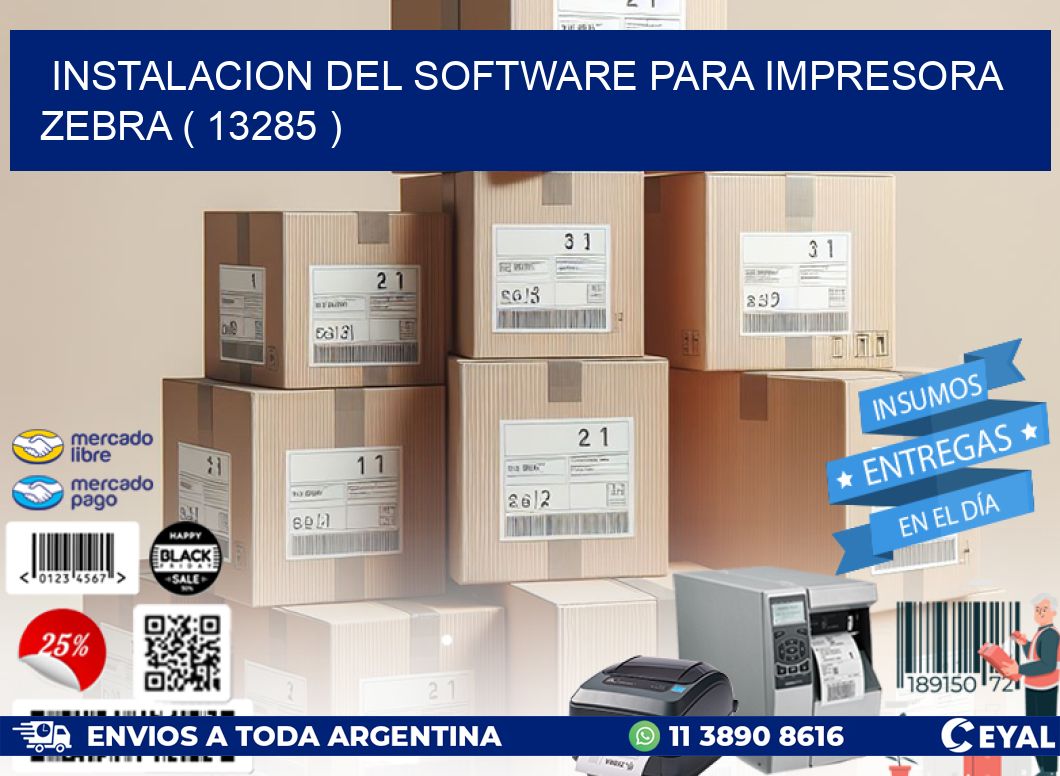 INSTALACION DEL SOFTWARE PARA IMPRESORA ZEBRA ( 13285 )