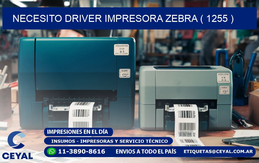 NECESITO DRIVER IMPRESORA ZEBRA ( 1255 )