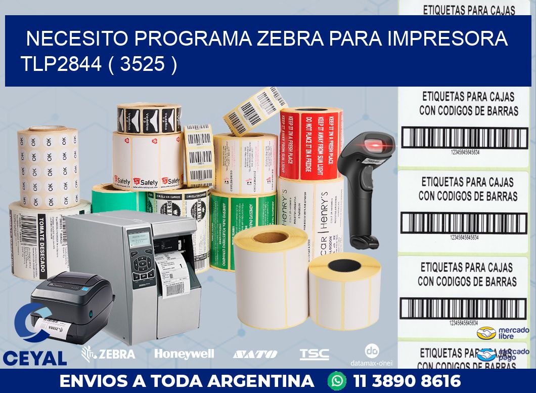 NECESITO PROGRAMA ZEBRA PARA IMPRESORA TLP2844 ( 3525 )