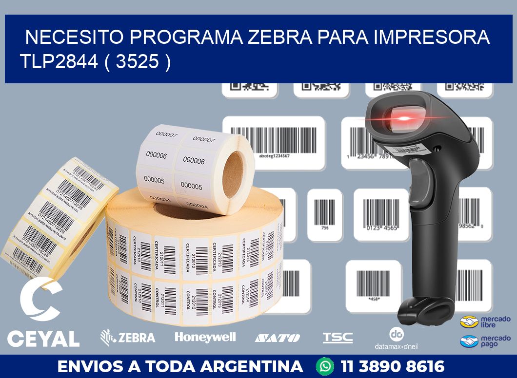 NECESITO PROGRAMA ZEBRA PARA IMPRESORA TLP2844 ( 3525 )