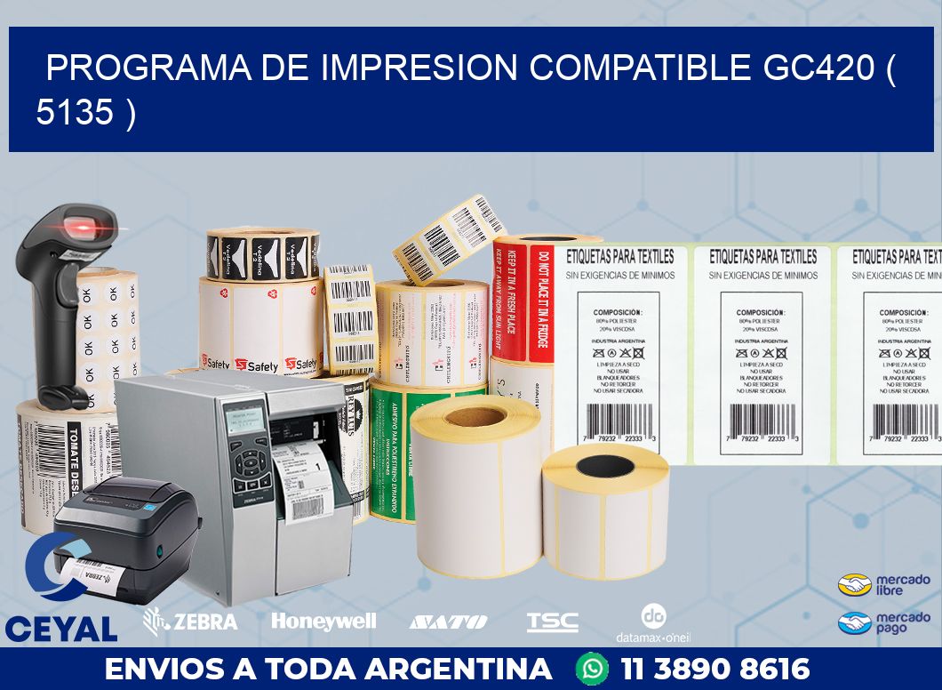 PROGRAMA DE IMPRESION COMPATIBLE GC420 ( 5135 )