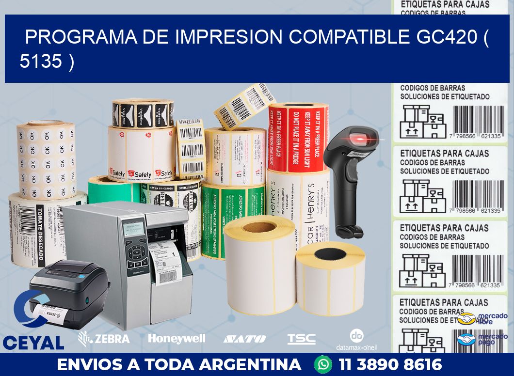 PROGRAMA DE IMPRESION COMPATIBLE GC420 ( 5135 )