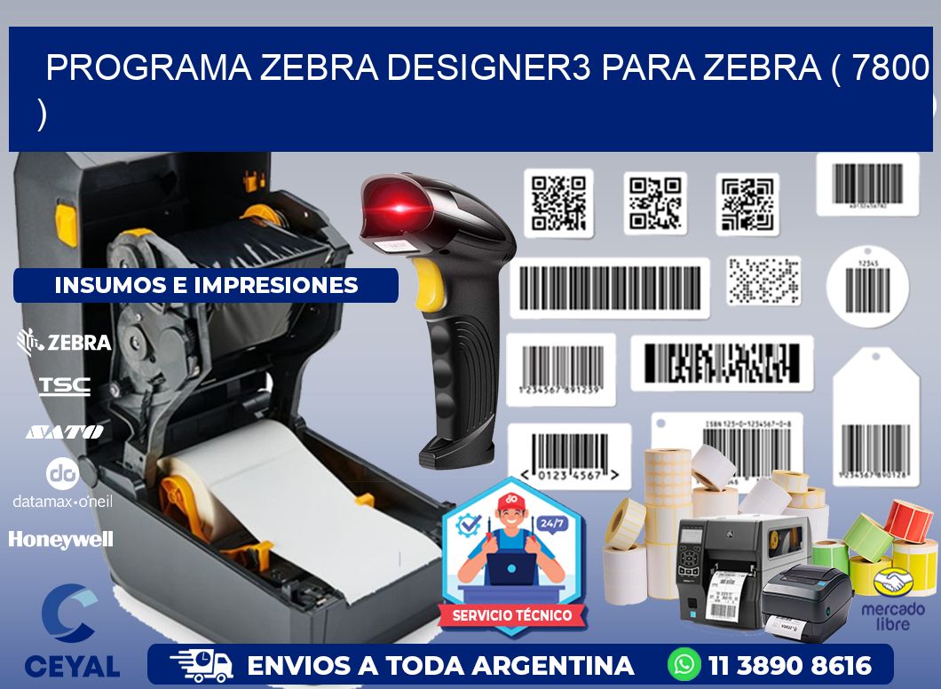 PROGRAMA ZEBRA DESIGNER3 PARA ZEBRA ( 7800 )