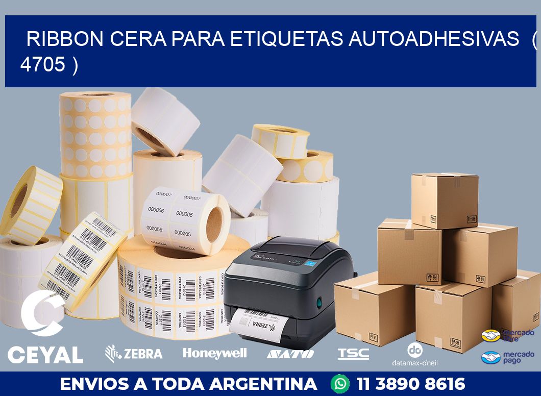 RIBBON CERA PARA ETIQUETAS AUTOADHESIVAS  ( 4705 )