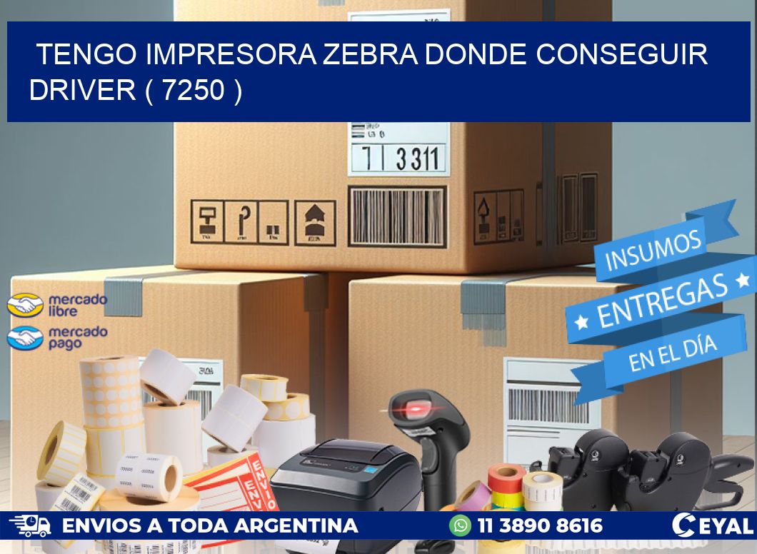 TENGO IMPRESORA ZEBRA DONDE CONSEGUIR DRIVER ( 7250 )